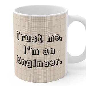 Engineer Mug - "Trust Me I'm an Engineer" - Lustige Ingenieur Tasse mit Millimeterpapier - Geschenk für Techniker, Student, MINT Fan