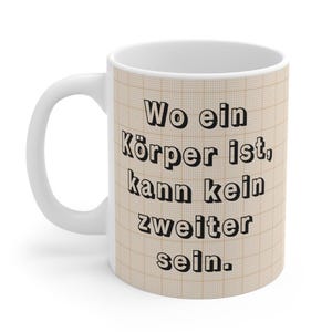 Coffee mug for tech enthusiasts with the saying "Where one body is, another cannot be." | Engineering gift | Technology, workshop & office