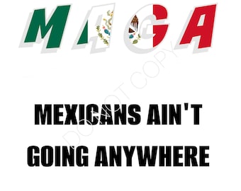 MAGA Mexikaner gehen nirgendwo hin PNG Digital Download Datei
