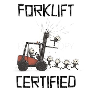 Könnte beinhalten: Eine Schwarzweißillustration eines Gabelstaplers mit einer Person am Steuer. Der Gabelstapler hebt eine Person in die Luft. Der Text "FORKLIFT CERTIFIED" befindet sich oben und unten im Bild.