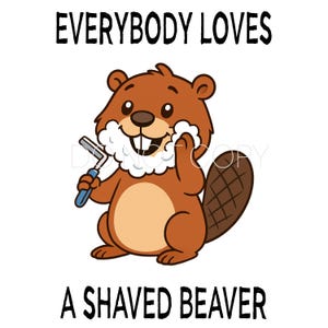 Everybody Loves A Shaved Beaver PNG Digital Download File - Etsy