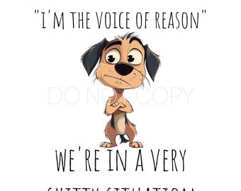 Puede incluir: Un perro de dibujos animados con pelaje marrón y orejas negras está de pie con los brazos cruzados. El perro tiene una expresión seria en su rostro. El texto "IF WE'RE EVER IN A SITUATION WHERE "I'M THE VOICE OF REASON" WE'RE IN A VERY SHITTY SITUATION" está escrito en texto negro sobre un fondo blanco.