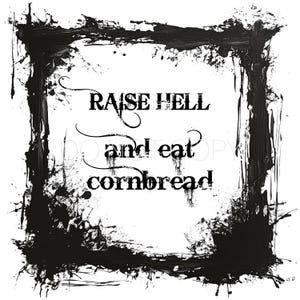 Raise Hell And Eat Maisbrot PNG Digital Download Datei