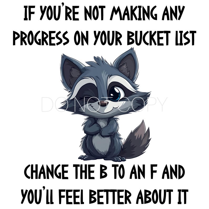 If You're Not Making Any Progress on Your Bucket List PNG Digital ...