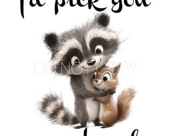 May include: A cute cartoon raccoon hugging a squirrel with the text "I'd pick you over trash".