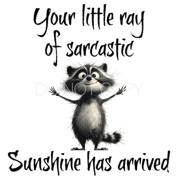 Your Little Ray Of Sarcastic Sunshine Has Arrived PNG Digital Download File