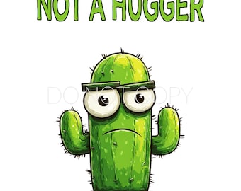 Puede incluir: Ilustración de dibujos animados de un cactus verde con gafas con el texto "NOT A HUGGER" en verde encima. El cactus tiene ojos grandes y una expresión ligeramente triste, con espinas a lo largo de su cuerpo.