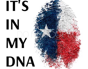 It's In My DNA Texas - PNG Digital Download File