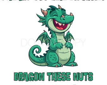 Puede incluir: Una ilustración gráfica de un dragón verde con una expresión amplia y risueña. El texto de arriba dice I HEARD YOU LIKE DRAGONS y el texto de abajo dice DRAGON THESE NUTS ACROSS YOUR FACE. El dragón tiene alas pequeñas, una cola.