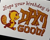 Dam Good birthday Letterpress printed card