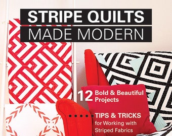 Stripe Quilts Made Modern by Lauren S. Palmer // Modern Quilting Book with 12 Patterns and Design Tips and Tricks