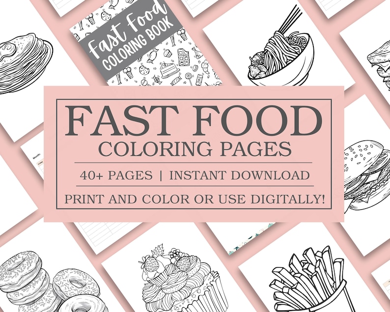 May include: A digital download of 40+ black and white fast food coloring pages. The text "Fast Food Coloring Pages" is in a gray box with a pink background. The text "40+ Pages | Instant Download" is in a white box with a gray border. The text "Print and Color or Use Digitally!" is in a white box with a gray border.