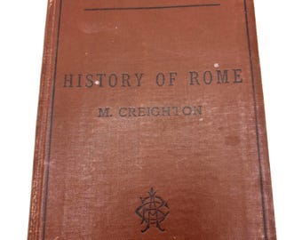 May include: A vintage book titled "History of Rome" by M. Creighton. The cover is a faded brown with black text and a decorative emblem. The book is part of the "History Primers" series.