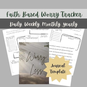 May include: A faith-based worry tracker journal template with the words "Worry Less" and "Journal Template". The design includes daily, weekly, monthly, and yearly tracking pages with prompts and space for notes. The text "Faith Based Worry Tracker" is at the top.
