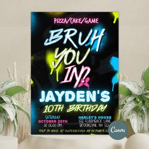Invito di compleanno Bruh, festa di graffiti al neon, BRUH YOU IN? Invito di compleanno, qualsiasi età, biglietto di compleanno stampabile, modello Canva modificabile
