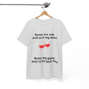Wine Humor T-Shirt, Roses Are Red Parody, Funny Wine Lover Gift, Unisex Heavy Cotton Tee, Casual Wine Quotes Shirt, Funny Alcohol Humor