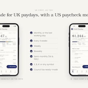 Puede incluir: Dos tel&eacute;fonos inteligentes que muestran la interfaz de la aplicaci&oacute;n Until Payday. La pantalla izquierda muestra un saldo en libras esterlinas y la derecha en d&oacute;lares estadounidenses. El texto dice: Made for UK paydays, with a US paycheck mode, y enumera ciclos de pago mensuales, semanales, quincenales y semimensuales.