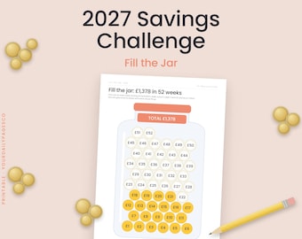 Puede incluir: Una hoja imprimible 2027 Savings Challenge con un gráfico de frasco y círculos etiquetados con cantidades en libras de £1 a £52. El diseño incluye el texto 2027 Savings Challenge, Fill the Jar y Total £1,378, con algunos círculos coloreados en oro.