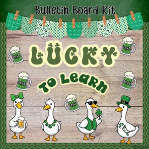 May include: A St. Patrick's Day themed bulletin board kit with the text "Bulletin Board Kit". The design includes green and white patterned banners, the words "LUCKY TO LEARN", and cartoon geese with St. Patrick's Day accessories.