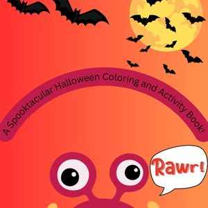 Puede incluir: Un libro de colorear y actividades de Halloween Spooktacular! Un monstruo rosa con ojos grandes y una sonrisa de dientes saltones asoma desde la parte inferior de la página. El monstruo dice "Rawr!" en un globo de diálogo. El fondo es un degradado naranja y amarillo con murciélagos volando alrededor de una luna amarilla.