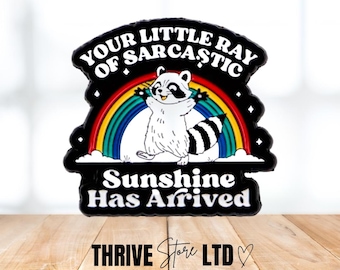Your Little Ray of Sarcastic Sunshine Has Arrived.... Funny Enamel Pin Badge