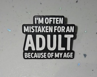 Often Mistaken For an Adult - Enamel Pin Badge Key Chain