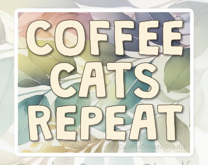 Cat Life - Coffee Cats Repeat funny sticker