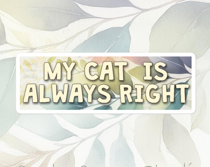 Cat Life - My Cat Is Always Right cute sticker