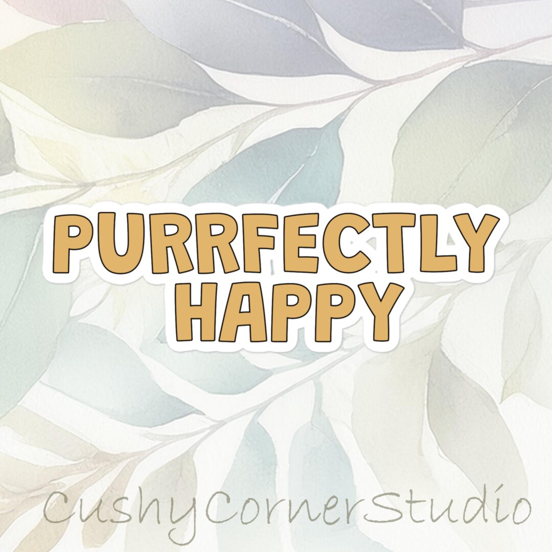 Visual Reference: Cat Life Purrfectly Happy Cute Sticker Kiss Cut