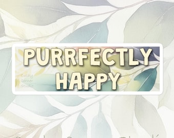 Cat Life - Purrfectly Happy funny quote sticker cut
