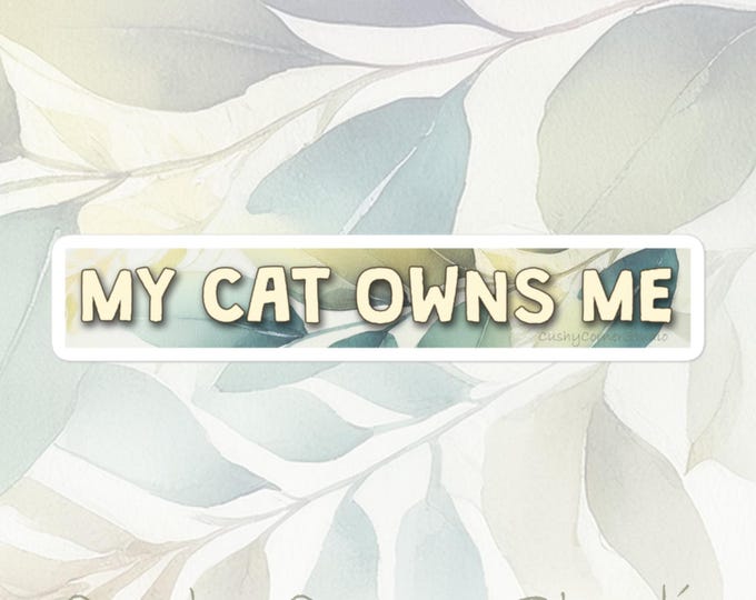 Cat Life - My Cat Owns Me funny cute sticker