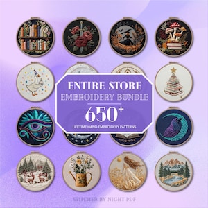 May include: A collection of hand embroidery patterns in wooden hoops. The designs include a bookshelf, roses with a sword, a witch, mushrooms, a goose, a Christmas tree, an eye, a raven, deer, flowers, a woman, and mountains. The text reads "ENTIRE STORE EMBROIDERY BUNDLE 650+".