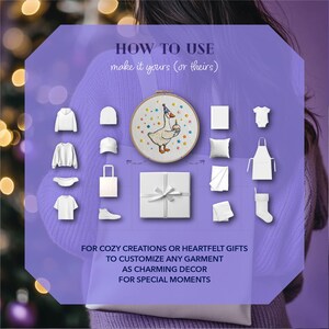 May include: A graphic showing various white garments and accessories, including a hoodie, beanie, t-shirt, and tote bag. The text reads "HOW TO USE" and "FOR COZY CREATIONS OR HEARTFELT GIFTS". An embroidered goose with a birthday hat is also featured.