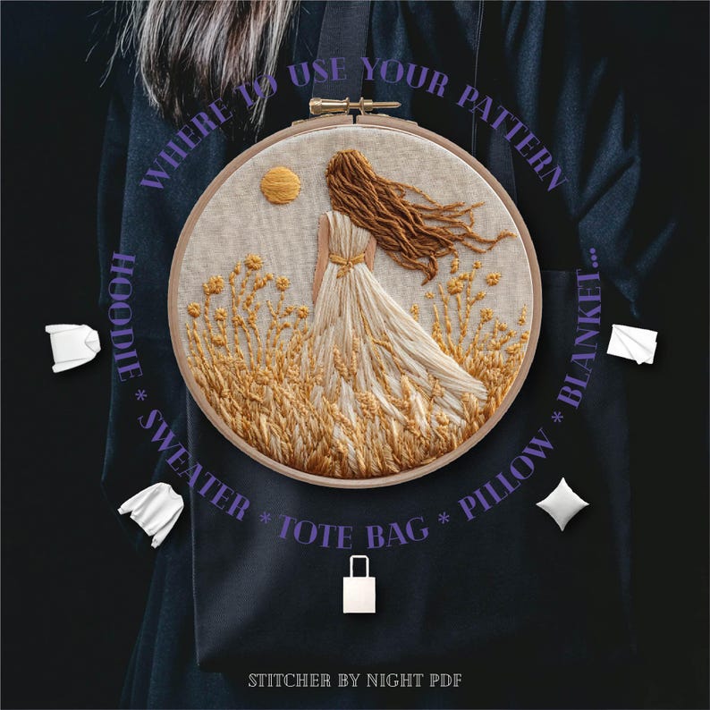 May include: An embroidered hoop art piece featuring a woman in a flowing dress standing in a field of wheat. The artwork is in shades of beige, brown, and gold. Text includes "WHERE TO USE YOUR PATTERN" and "HOODIE * SWEATER * TOTE BAG * PILLOW * BLANKET..."