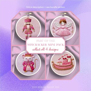 May include: Four embroidered designs in hoops, featuring a nutcracker, fairy, mouse, and sleigh with gifts. The designs are in shades of pink and gold, with the text "NUTCRACKER MINI PACK" and "collect all 4 designs".