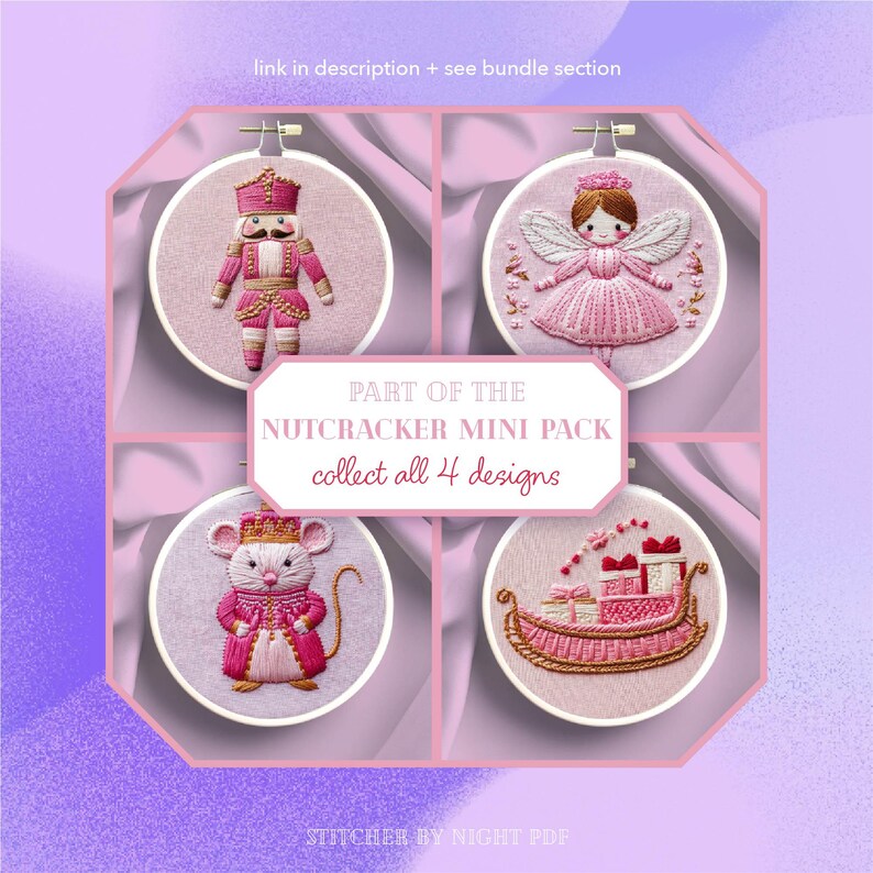 May include: Four embroidered designs in hoops, featuring a nutcracker, fairy, mouse, and sleigh with gifts. The designs are in shades of pink and gold, with the text "NUTCRACKER MINI PACK" and "collect all 4 designs".