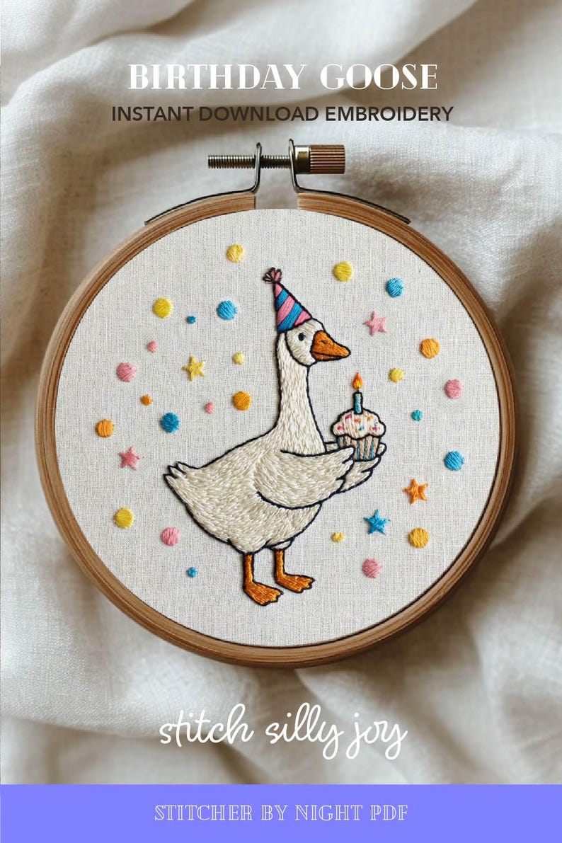 May include: Embroidered hoop art featuring a goose wearing a party hat and holding a cupcake with a lit candle. The design includes colorful stars and dots, with the text "BIRTHDAY GOOSE" and "stitch silly joy".