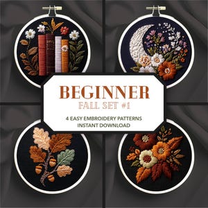 Può includere: Quattro cerchi da ricamo con disegni a tema autunnale. I disegni includono libri ricamati, una luna crescente con fiori, foglie di quercia con ghiande e una composizione floreale. Il testo recita "BEGINNER FALL SET #1" e "4 EASY EMBROIDERY PATTERNS INSTANT DOWNLOAD."