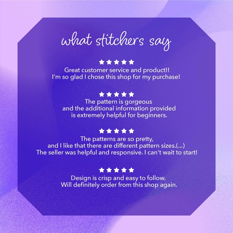 May include: A purple, geometric-shaped graphic with white text that reads "what stitchers say." The text includes customer reviews with phrases like "Great customer service," "The pattern is gorgeous," and "Design is crisp and easy to follow."