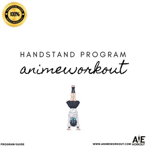 May include: White background with the text "HANDSTAND PROGRAM animeworkout". A cartoon figure is doing a handstand. A gold seal with the text "SATISFACTION 100%" is in the upper left corner. The website address is at the bottom.
