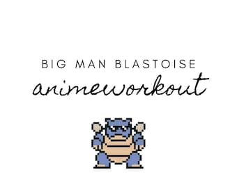 Big Man Blastoise Trainings-Routine 1.0 ( Anime Workout )