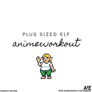 Plus Size Elf Training Rutin 1.0 (Anime Workout)