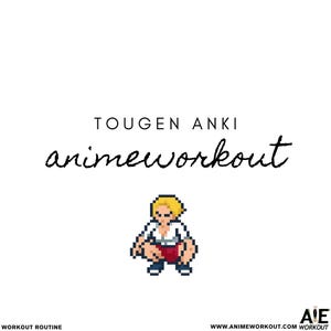 Tougen Anki Trainings-Routine 1.0 ( Anime Workout )