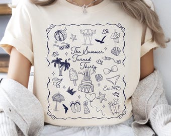 The Summer I Turned Thirty Shirt, 30th Birthday Tee, Thirtieth Birthday Shirt, Summer Birthday Party Tee, Beach Birthday Shirt, 30 Bday Tee