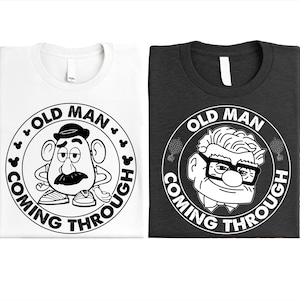 Old Man Coming Through Shirt, Disney Up Carl Old Man Tee, Disney Grandpa T-Shirt, Pixar Up Movie Sweater, Disney Family Sweatshirt