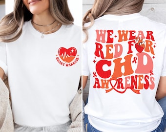 We Wear Red For CHD Awareness Shirt, Heart Warrior Sweatshirt, National Heart Month Tee, Heart Disease Awareness Sweater, Red Ribbon T-Shirt
