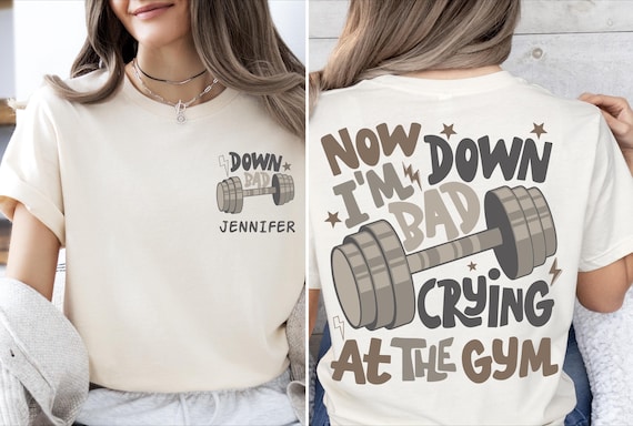 Down Bad Crying At The Gym Shirt, Motivational Workout T-Shirt, Fitness Lover Sweatshirt, Custom Gym Motivational Sweater, Weightlifting Tee