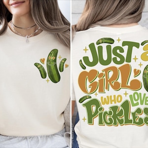 Just A Girl Who Loves Pickles Shirt, Pickle Lover Girls Sweatshirt, Funny Pickle Sweater, Girls Pickle T-Shirt, Vegan Gardening Shirt