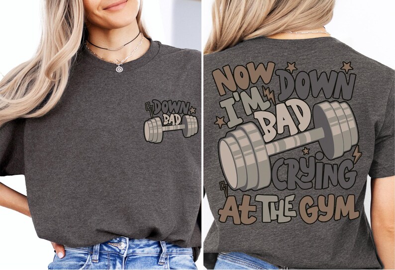 a woman wearing a t - shirt that says now down, i'm bad