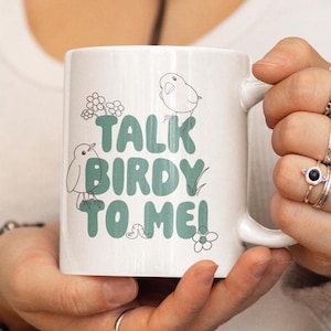 Sprechen Sie Birdy mit mir 11 Unzen Keramikbecher | Skurril Vogel und Blumen Design | Valentinstag, Geburtstag, Jahrestag Geschenk für Sie | Vogel-Liebhaber-Geschenk